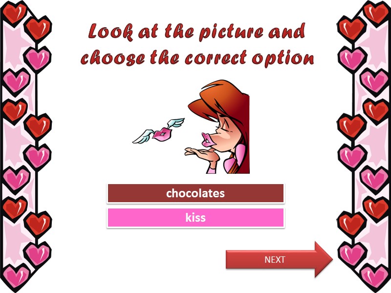 Look at the picture and choose the correct option Try Again Great Job! chocolates